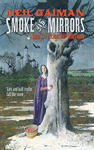 Smoke and Mirrors: Short Fictions and Illusions -- Neil Gaiman, Paperback