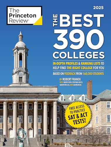 The Best 390 Colleges, 2025: In-Depth Profiles & Ranking Lists to Help Find the Right College for You by The Princeton Review