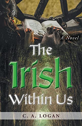 The Irish Within Us by Logan, C. a.