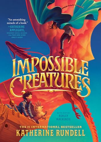 Impossible Creatures by Rundell, Katherine