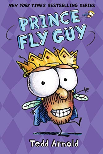 Prince Fly Guy (Fly Guy #15): Volume 15 -- Tedd Arnold - Hardcover