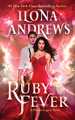 Ruby Fever: A Hidden Legacy Novel: A Fantasy Romance Novel -- Ilona Andrews - Paperback