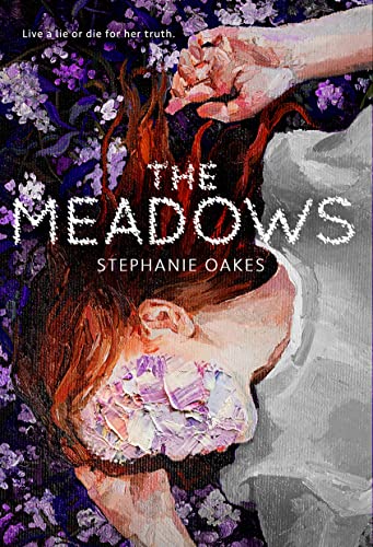 The Meadows -- Stephanie Oakes, Hardcover