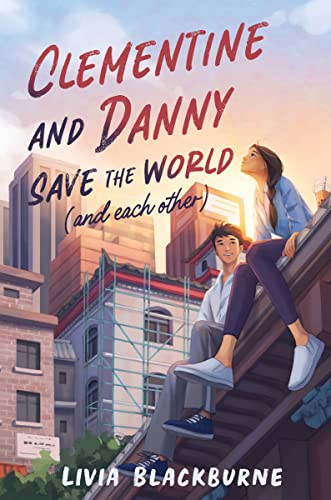 Clementine and Danny Save the World (and Each Other) -- Livia Blackburne, Hardcover