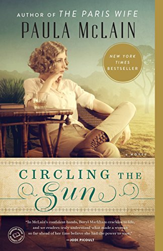 Circling the Sun -- Paula McLain, Paperback