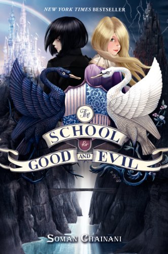 The School for Good and Evil: Now a Netflix Originals Movie -- Soman Chainani - Hardcover