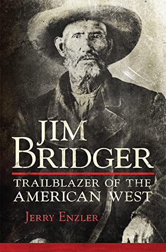 Jim Bridger: Trailblazer of the American West -- Jerry Enzler, Paperback
