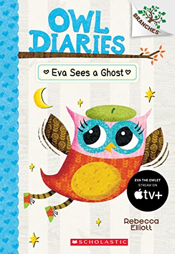 Eva Sees a Ghost: A Branches Book (Owl Diaries #2): Volume 2 -- Rebecca Elliott, Paperback