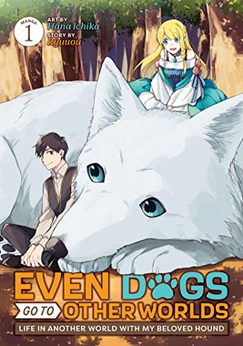 Even Dogs Go to Other Worlds: Life in Another World with My Beloved Hound (Manga) Vol. 1 by Ryuuou