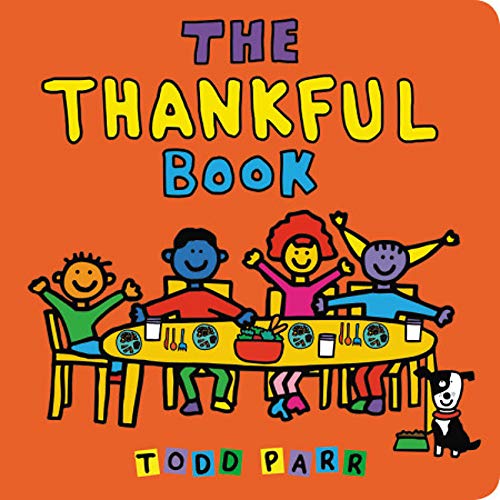 The Thankful Book -- Todd Parr, Board Book