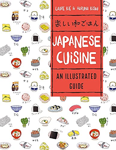 Japanese Cuisine: An Illustrated Guide -- Laure Kie, Paperback