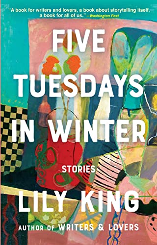 Five Tuesdays in Winter -- Lily King - Paperback