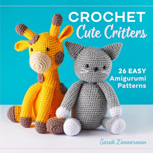 Crochet Cute Critters: 26 Easy Amigurumi Patterns by Zimmerman, Sarah