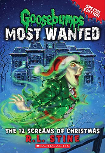 The 12 Screams of Christmas (Goosebumps Most Wanted: Special Edition #2): Volume 2 -- R. L. Stine - Paperback