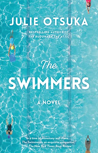 The Swimmers: A Novel (Carnegie Medal for Excellence Winner) -- Julie Otsuka, Paperback