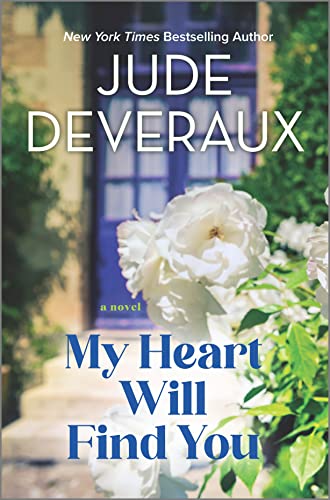 My Heart Will Find You -- Jude Deveraux - Hardcover
