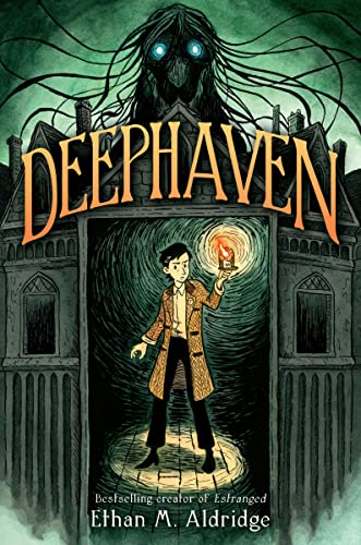 Deephaven -- Ethan M. Aldridge - Hardcover