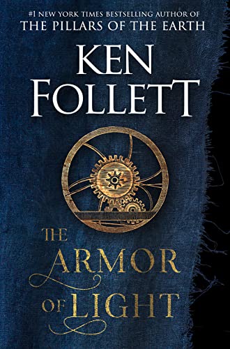 The Armor of Light -- Ken Follett - Hardcover