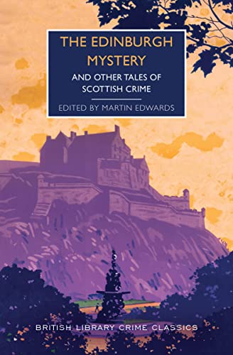 The Edinburgh Mystery: And Other Tales of Scottish Crime by Edwards, Martin