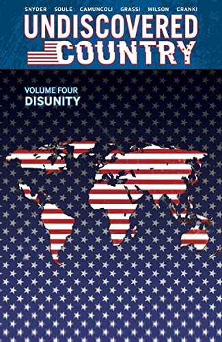 Undiscovered Country, Volume 4: Disunity by Soule, Charles