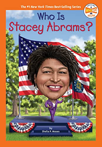 Who Is Stacey Abrams? -- Shelia P. Moses - Paperback