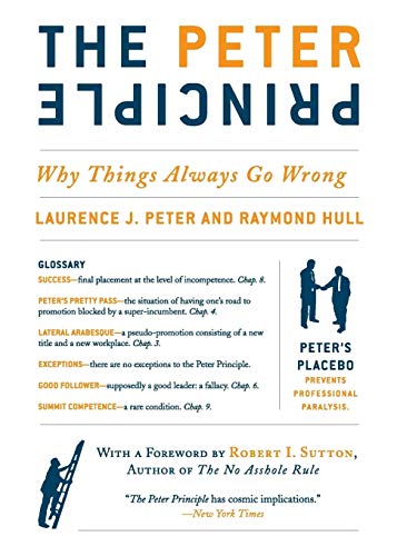 The Peter Principle: Why Things Always Go Wrong -- Laurence J. Peter, Paperback