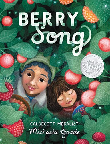 Berry Song (Caldecott Honor Book) -- Michaela Goade - Hardcover
