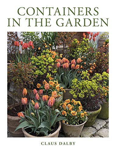Containers in the Garden -- Claus Dalby - Hardcover