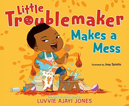 Little Troublemaker Makes a Mess -- Luvvie Ajayi Jones, Hardcover