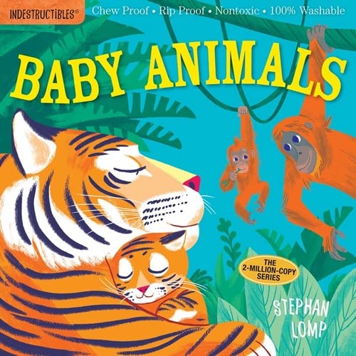 Indestructibles: Baby Animals: Chew Proof - Rip Proof - Nontoxic - 100% Washable (Book for Babies, Newborn Books, Safe to Chew) -- Stephan Lomp - Paperback