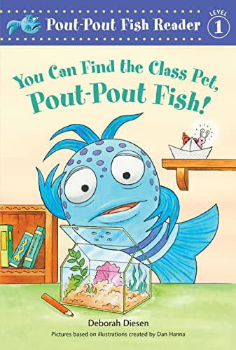 You Can Find the Class Pet, Pout-Pout Fish! -- Deborah Diesen, Hardcover