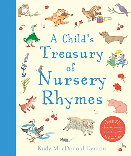 A Child's Treasury of Nursery Rhymes -- Kady MacDonald Denton - Hardcover