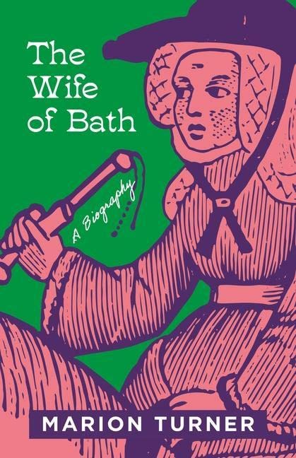 The Wife of Bath: A Biography -- Marion Turner - Hardcover