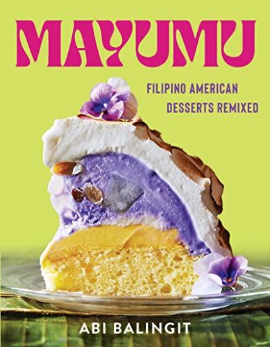 Mayumu: Filipino American Desserts Remixed -- Abi Balingit - Hardcover