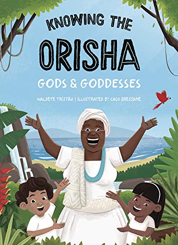 Knowing the Orisha Gods & Goddesses -- Waldete Tristao, Paperback