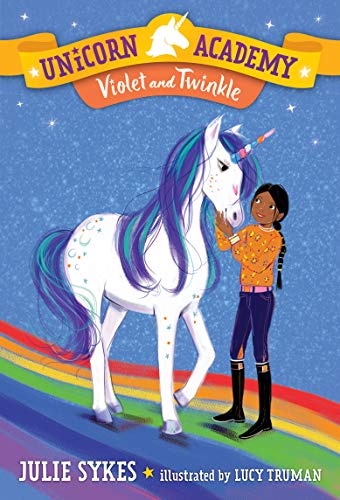 Unicorn Academy #11: Violet and Twinkle -- Julie Sykes, Paperback