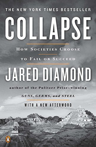 Collapse: How Societies Choose to Fail or Succeed -- Jared Diamond, Paperback