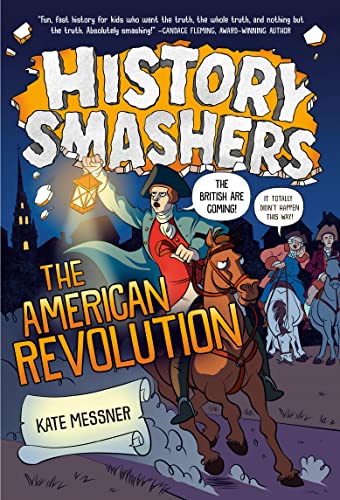 History Smashers: The American Revolution -- Kate Messner, Paperback