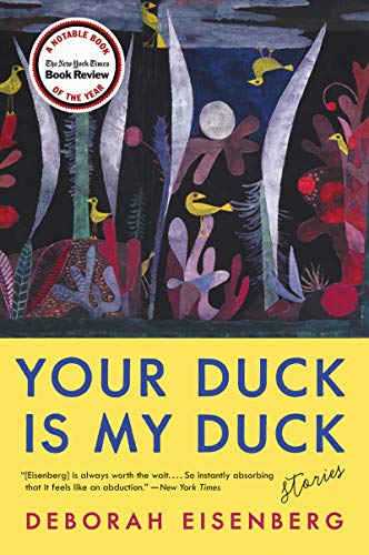 Your Duck Is My Duck -- Deborah Eisenberg, Paperback