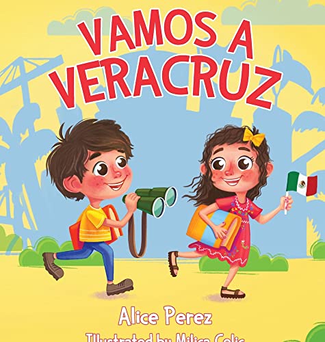 Vamos a Veracruz -- Alice Perez, Hardcover