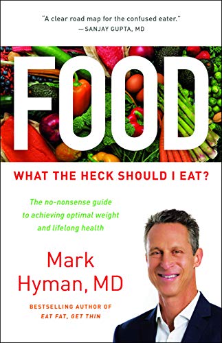 Food: What the Heck Should I Eat? -- Mark Hyman, Hardcover