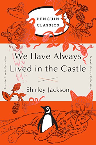 We Have Always Lived in the Castle: (Penguin Orange Collection) -- Shirley Jackson, Paperback