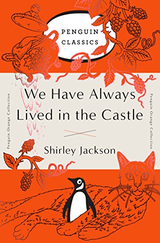 We Have Always Lived in the Castle: (Penguin Orange Collection) -- Shirley Jackson - Paperback