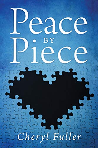 Peace by Piece -- Cheryl Fuller - Paperback