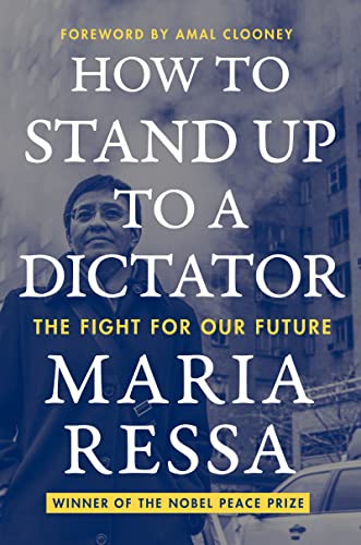 How to Stand Up to a Dictator: The Fight for Our Future -- Maria Ressa, Hardcover