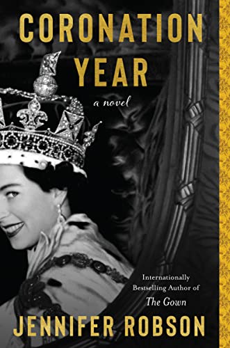 Coronation Year -- Jennifer Robson - Hardcover
