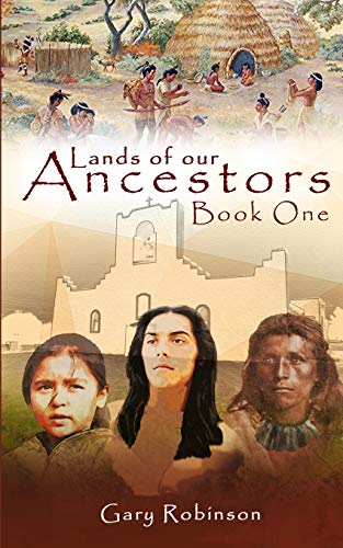 Lands of our Ancestors Book One -- Gary Robinson, Paperback