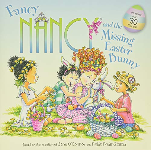 Fancy Nancy and the Missing Easter Bunny: An Easter and Springtime Book for Kids -- Jane O'Connor - Paperback