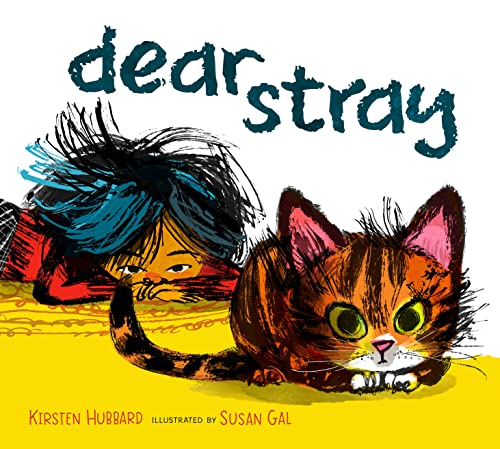 Dear Stray -- Kirsten Hubbard - Hardcover