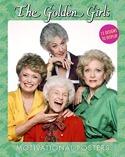 The Golden Girls Motivational Posters: 12 Designs to Display -- Disney Publishing Worldwide, Paperback